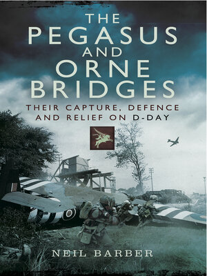 cover image of The Pegasus and Orne Bridges